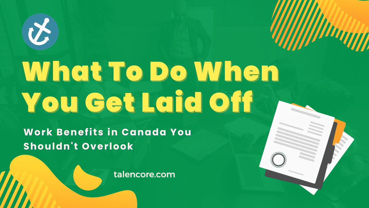 What To Do When You Get Laid Off Work Benefits in Canada You Shouldn't